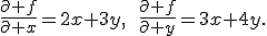 \frac{\partial f}{\partial x}=2x+3y,\qquad\frac{\partial f}{\partial y}=3x+4y.