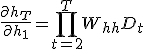 \frac{\partial h_T}{\partial h_1} = \prod_{t=2}^T W_{hh} D_t