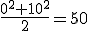 \frac{0^2+10^2}{2}=50