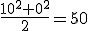 \frac{10^2+0^2}{2}=50