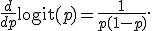 \frac{d}{dp}\operatorname{logit}(p) = \frac{1}{p(1-p)}.