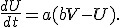 \frac{dU}{dt} = a(bV - U).