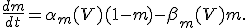 \frac{dm}{dt} = \alpha_m(V)(1-m) - \beta_m(V) m.