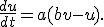 \frac{du}{dt}=a(bv-u).