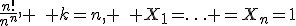 \frac{n!}{n^n}, \quad k=n, \quad X_1=\ldots =X_n=1