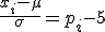 \frac{x_i-\mu}{\sigma} = p_i - 5