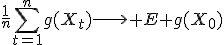 \frac1n\sum_{t=1}^{n}g(X_t)\longrightarrow E g(X_0)