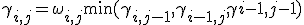 \gamma_{i,j} = \omega_{i,j}+\min(\gamma_{i,j-1}, \gamma_{i-1,j}, \gamma{i-1, j-1})