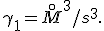 \gamma_1 = \frac{}{}\overset{\circ}M^3 / s^3.