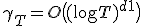 \gamma_T = O\big((\log T)^{d+1}\big)