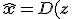 \hat{\mathbf{x}} = D(\mathbf{z}; \theta_D)
