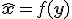 \hat{\mathbf{x}} = f(\mathbf{y})