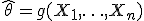 \hat{\theta} = g(X_1, \ldots, X_n)