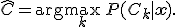 
\hat{C} = \arg\max_{k} \, P(C_k \mid \mathbf{x}).
