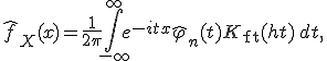 \hat{f}_X(x) = \frac{1}{2\pi} \int_{-\infty}^{\infty} e^{-itx} \hat{\varphi}_n(t) K_{\text{ft}}(ht)\, dt,