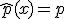 \hat{p}(x) = p