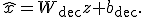\hat{x}=W_{\mathrm{dec}}z+b_{\mathrm{dec}}.