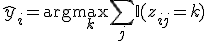 \hat{y}_i = \arg\max_{k} \sum_{j} \mathbb{I}(z_{ij} = k)
