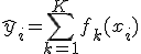 \hat{y}_i = \sum_{k=1}^{K} f_k(x_i)