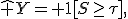 \hat Y={\bf 1}[S\geq\tau],
