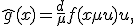 \hat g(x) = \frac{d}{\mu} f(x + \mu u) u,
