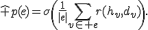 \hat p(e)=\sigma\left(\frac{1}{|e|}\sum_{v\in e}r(h_v,d_v)\right).