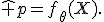 \hat p=f_\theta(X).