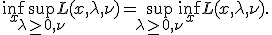 \inf_x\sup_{\lambda\geq0,\nu}L(x,\lambda,\nu)=\sup_{\lambda\geq0,\nu}\inf_xL(x,\lambda,\nu).