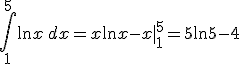 \int^{5}_{1} \ln x\, dx = x \ln x - x |_1^{5} = 5\ln 5 - 4