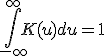 \int_{-\infty}^{\infty} K(u) du = 1