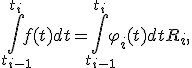 \int_{t_{i-1}}^{t_i}f(t)dt = \int_{t_{i-1}}^{t_i}\varphi_i(t)dt+R_i,