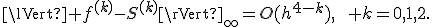 \lVert f^{(k)}-S^{(k)}\rVert_\infty=O(h^{4-k}),\qquad k=0,1,2.