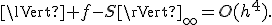 \lVert f-S\rVert_\infty=O(h^4).