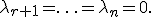 
\lambda_{r+1}=\ldots=\lambda_n=0.
