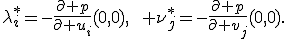 \lambda_i^*=-\frac{\partial p}{\partial u_i}(0,0),\qquad \nu_j^*=-\frac{\partial p}{\partial v_j}(0,0).