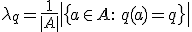 \lambda_q = \frac1{|A|}\left|\bigl\{a\in A:\: q(a)=q \bigr\}\right|