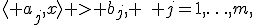 \langle a_j,x\rangle > b_j, \quad j=1,\ldots,m,