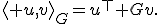 \langle u,v\rangle_G=u^\top Gv.