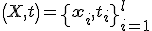 \left(X,t\right) = \left{  \mathbf{x}_i ,t_i \right}^l_{i=1}