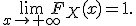 
\lim_{x\to+\infty}F_X(x)=1.

