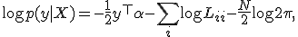 \log p(y|X) = -\frac{1}{2} y^{\top} \alpha - \sum_i \log L_{ii} - \frac{N}{2} \log 2\pi,