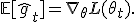 \mathbb{E}[\hat{g}_t] = \nabla_\theta L(\theta_t).