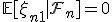 \mathbb{E}[\xi_{n+1} \mid \mathcal{F}_n] = 0