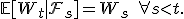 \mathbb{E}[W_t \mid \mathcal{F}_s] = W_s \quad \forall s < t.