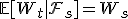 \mathbb{E}[W_t | \mathcal{F}_s] = W_s