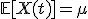 \mathbb{E}[X(t)] = \mu