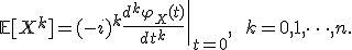 \mathbb{E}[X^k] = (-i)^k \left.\frac{d^k \varphi_X(t)}{dt^k}\right|_{t=0}, \qquad k = 0,1,\dots,n.
