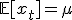 \mathbb{E}[x_t] = \mu