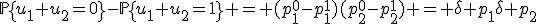 \mathbb{P}\{u_1+u_2=0\}-\mathbb{P}\{u_1+u_2=1\} = (p_1^0-p_1^1)(p_2^0-p_2^1) = \delta p_1\delta p_2