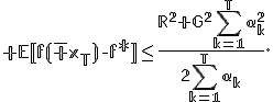 \mathbb E[f(\bar x_T)-f^*]\leq\frac{R^2+G^2\sum_{k=1}^T\alpha_k^2}{2\sum_{k=1}^T\alpha_k}.